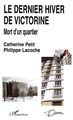 Dernier hiver de Victorine, Mort d'un quartier (9782296120877-front-cover)