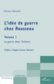 L'idée de guerre chez Rousseau Volume 1, La guerre dans l'histoire (9782296117471-front-cover)