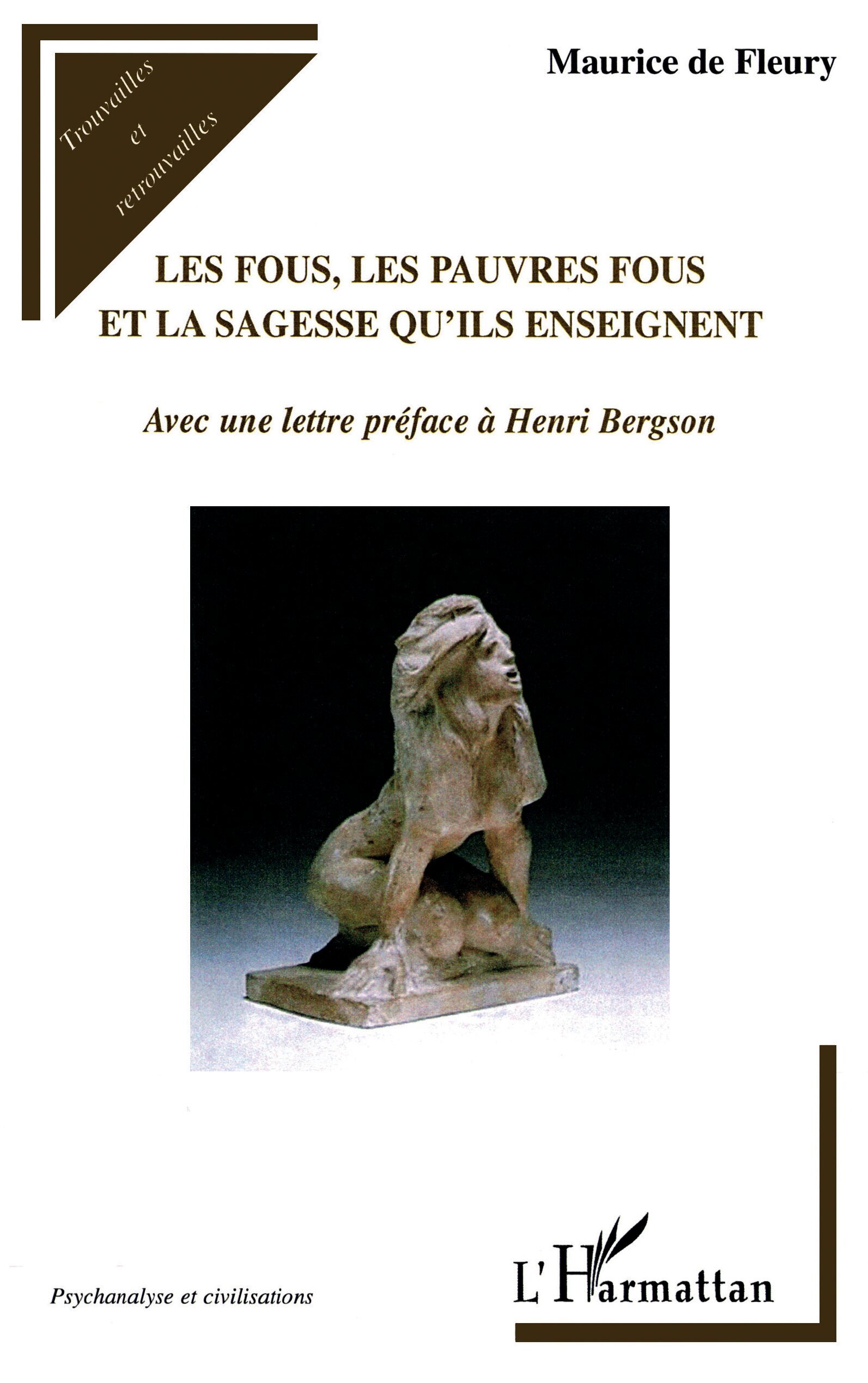 Les fous, les pauvres fous et la sagesse qu'ils enseignent (9782296115170-front-cover)