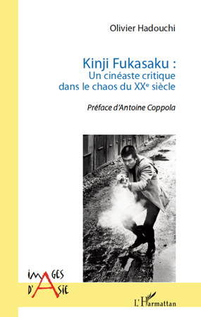 Kinji Fukasaku : un cinéaste critique dans le chaos du XXe siècle (9782296108578-front-cover)
