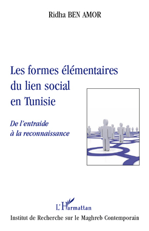 Les formes élémentaires du lien social en Tunisie, De l'entraide à la reconnaissance (9782296140103-front-cover)