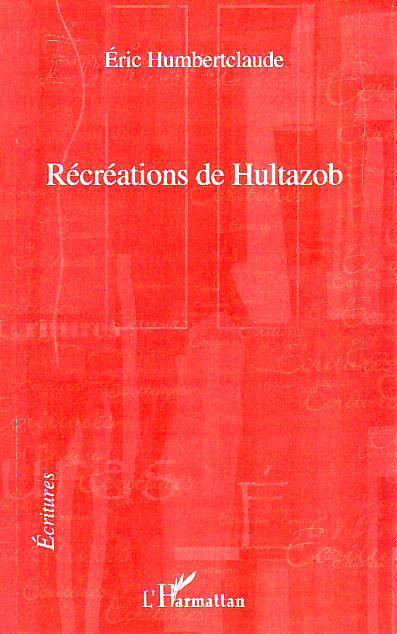 Récréations de Hultazob (9782296125469-front-cover)