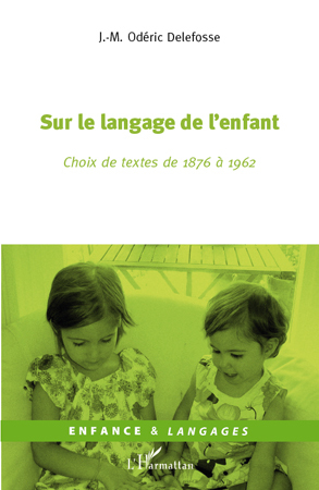 Sur le langage de l'enfant, Choix de textes de 1876 à 1962 (9782296115262-front-cover)