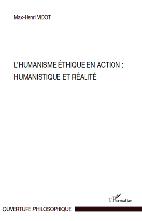 L'humanisme éthique en action : Humanistique et réalité (9782296115606-front-cover)