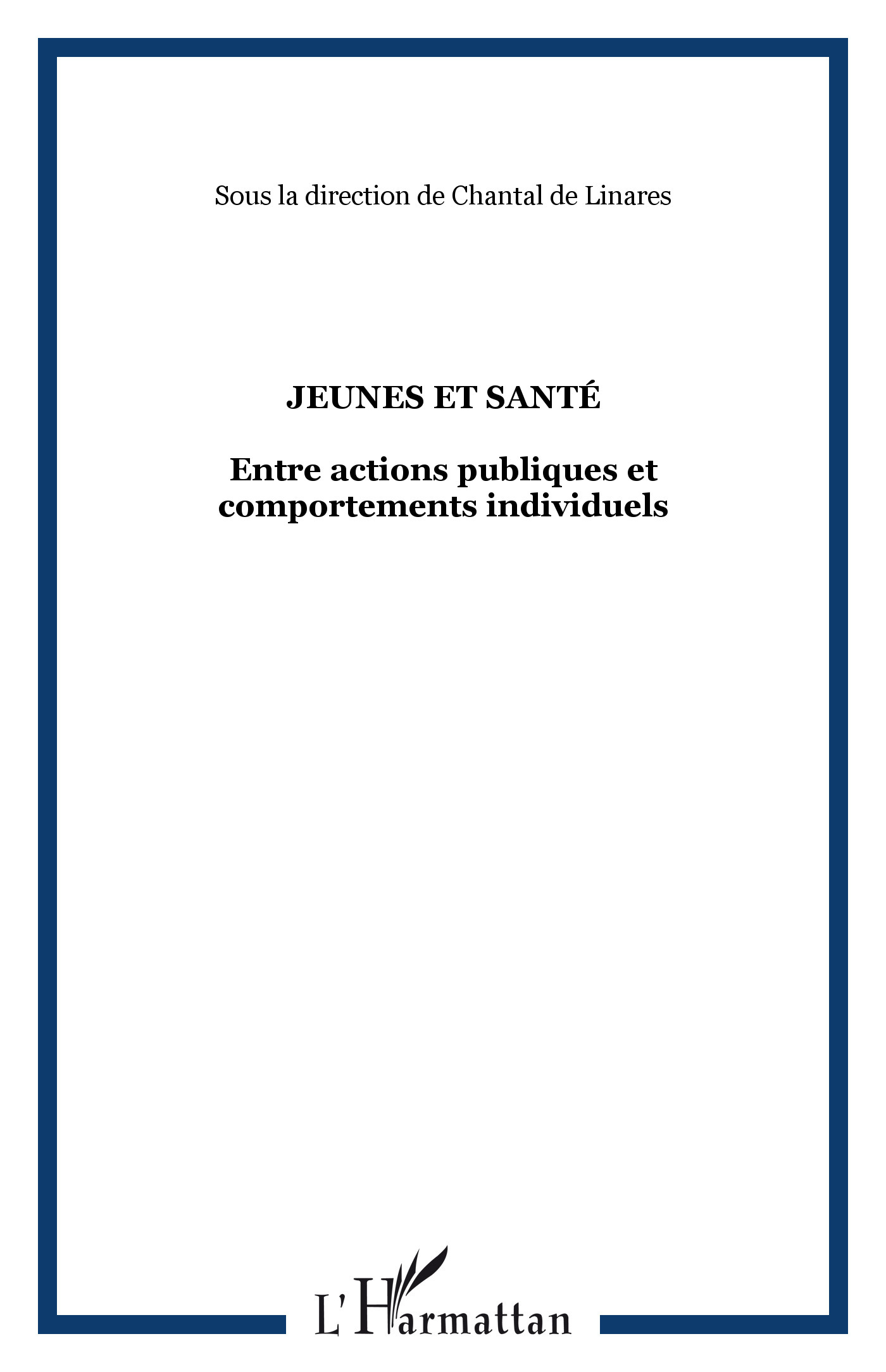 Agora - Débats / Jeunesses, Jeunes et santé, Entre actions publiques et comportements individuels (9782296121980-front-cover)