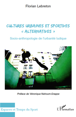 Cultures urbaines et sportives "alternatives", Socio-anthropologie de l'urbanité ludique (9782296112490-front-cover)