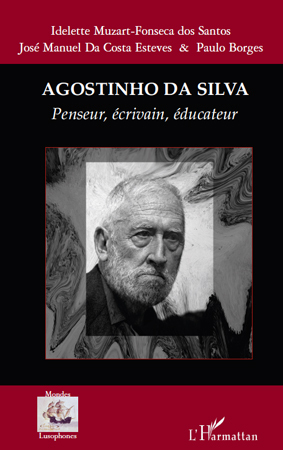 Agostinho da Silva, Penseur, écrivain, éducateur (9782296139893-front-cover)