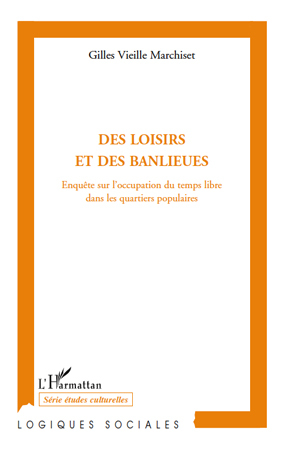 Des loisirs et des banlieues, Enquête sur l'occupation du temps libre dans les quartiers populaires (9782296111417-front-cover)