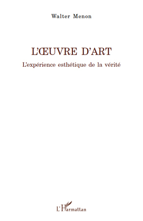 L'uvre d'art, L'expérience esthétique de la vérité (9782296136243-front-cover)
