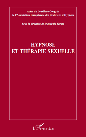 Hypnose et thérapie sexuelle, Actes du deuxième congrès de l'Association Européenne des Praticiens d'Hypnose (9782296105737-front-cover)