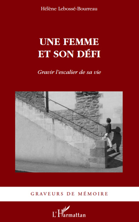 Une femme et son défi, Gravir l'escalier de sa vie (9782296117372-front-cover)