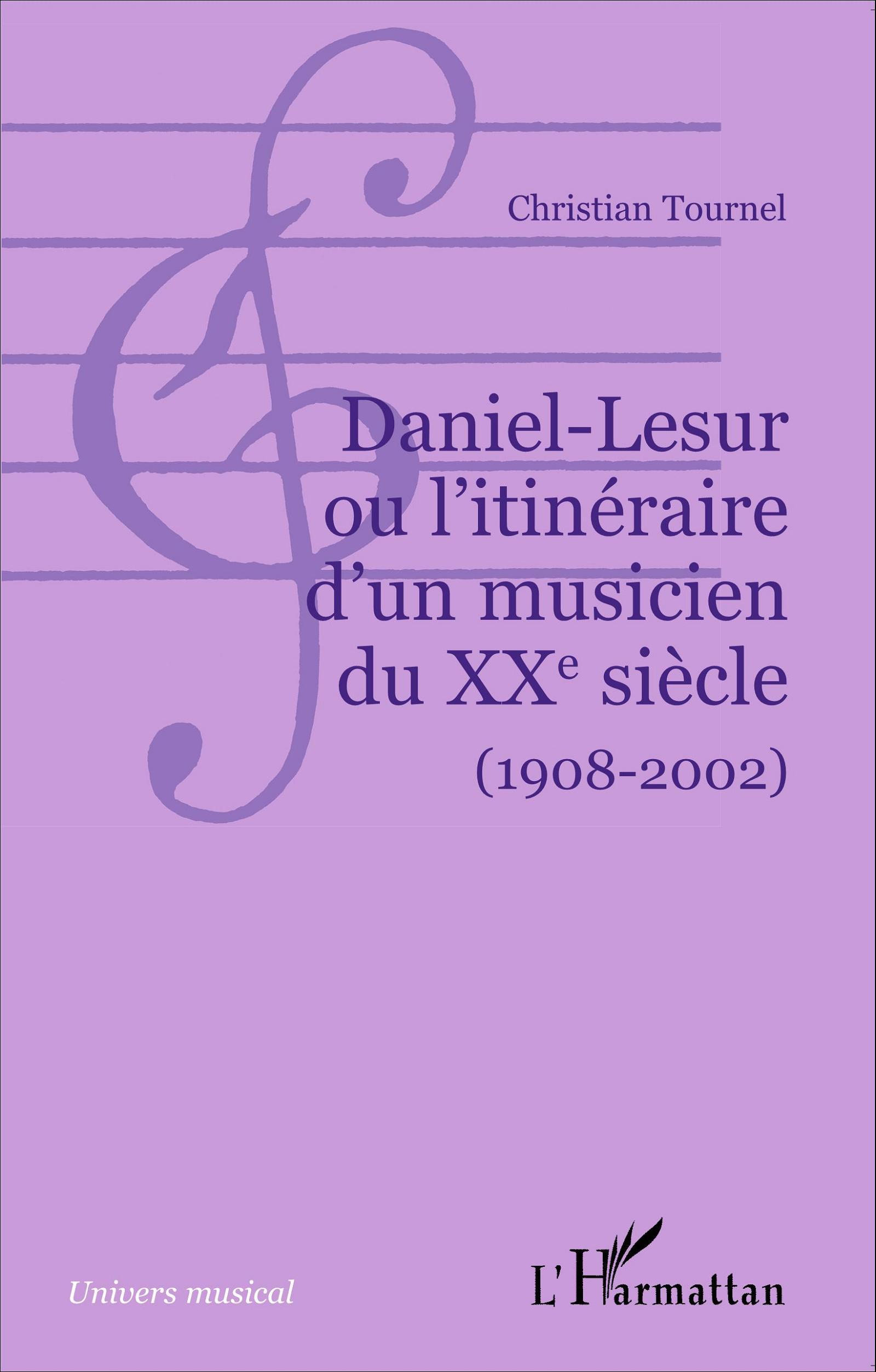 Daniel-Lesur ou l'itinéraire d'un musicien du XXe siècle (1908-2002) (9782296100305-front-cover)