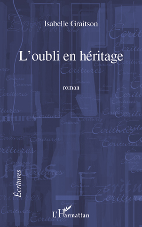 L'oubli en héritage (9782296118850-front-cover)