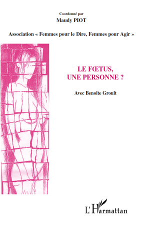 Le ftus, une personne ?, Avec Benoîte Groult (9782296124318-front-cover)