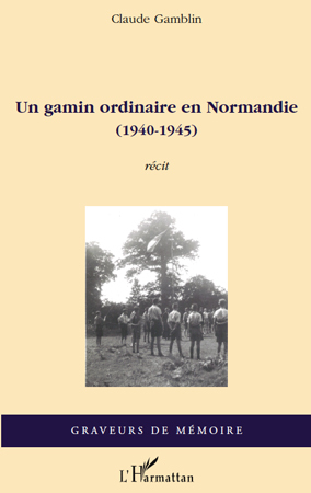 Un gamin ordinaire en Normandie (1940-1945) (9782296114074-front-cover)
