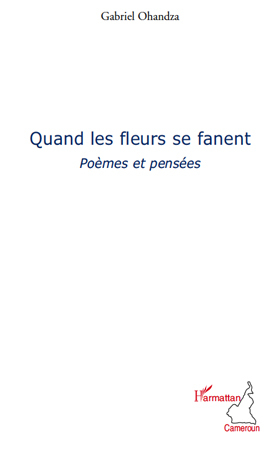 Quand les fleurs se fanent, Poèmes et pensées (9782296122970-front-cover)