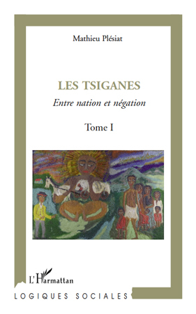 Les tsiganes (Tome I), Entre nation et négation (9782296137585-front-cover)