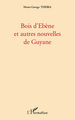 Bois d'Ebène et autres nouvelles de Guyane (9782296140028-front-cover)