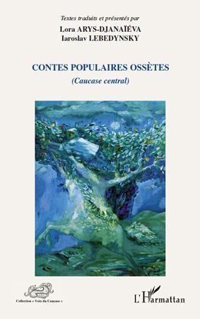 Contes populaires ossètes, (Caucase central) (9782296133327-front-cover)