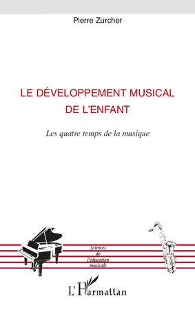 Le développement musical de l'enfant, Les quatre temps de la musique (9782296104044-front-cover)