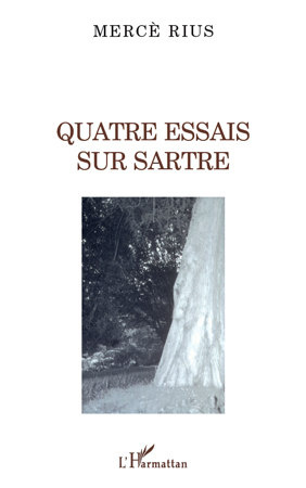Quatre essais sur Sartre (9782296110496-front-cover)