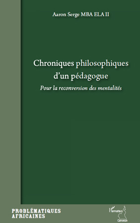 Chroniques philosophiques d'un pédagogue, Pour la reconversion des mentalités (9782296116528-front-cover)