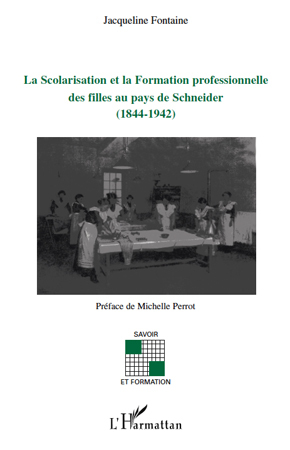 La Scolarisation et la Formation professionnelle des filles au pays de Schneider, (1844-1942) (9782296125407-front-cover)