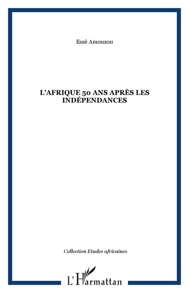 L'Afrique 50 ans après les indépendances (9782296110410-front-cover)