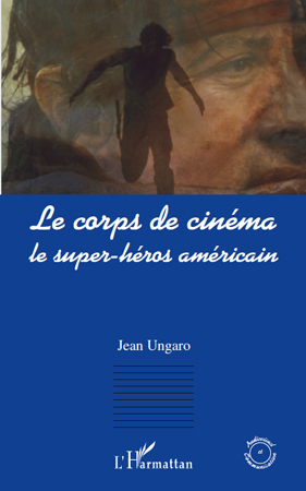 Le corps de cinéma, Le super-héros américain (9782296132924-front-cover)