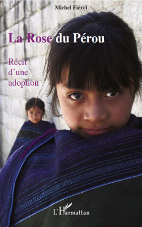 La Rose du Pérou, Récit d'une adoption (9782296106284-front-cover)