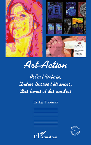 Art-Action, Pol'art urbain, Didier Barros l'étranger, Des livres et des cendres (9782296118232-front-cover)