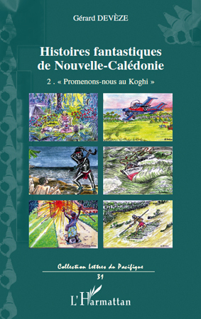 Histoires fantastiques de Nouvelle-Calédonie, Volume 2. " Promenons-nous au Koghi " (9782296127593-front-cover)