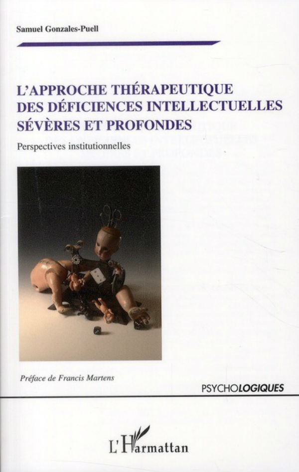 L'approche thérapeutique des déficiences intellectuelles sévères et profondes, Perspectives institutionnelles (9782296122628-front-cover)