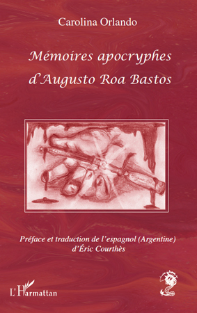 Mémoires apocryphes d'Augusto Roa Bastos (9782296118805-front-cover)