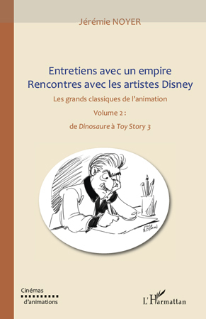 Entretiens avec un empire, rencontres avec les artistes Disney (volume II), Les grands classiques de l'animation : de "Dinosaure (9782296126930-front-cover)