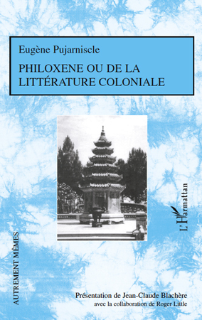 Philoxène ou de la littérature coloniale (9782296114975-front-cover)