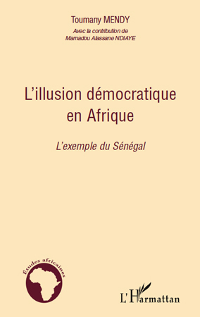 L'illusion démocratique en Afrique, L'exemple du Sénégal (9782296114487-front-cover)