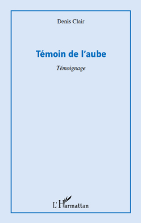 Témoin de l'aube, Témoignage (9782296124301-front-cover)