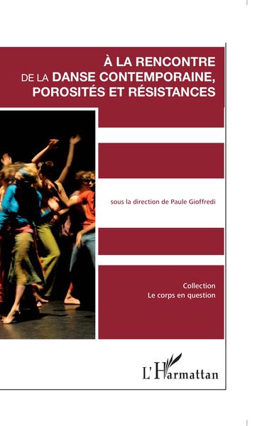 A la rencontre de la danse contemporaine, Porosités et résistances (9782296101661-front-cover)