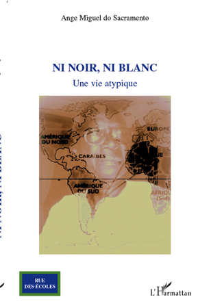 Ni noir, ni blanc, Une vie atypique (9782296111592-front-cover)