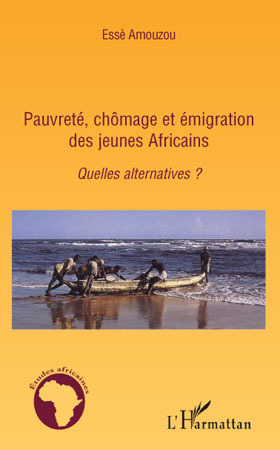 Pauvreté, chômage et émigration des jeunes Africains, Quelles alternatives ? (9782296105348-back-cover)