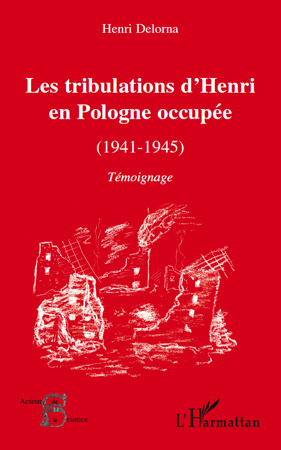 Les tribulations d'Henri en Pologne occupée (1941-1945), Témoignage (9782296129443-front-cover)