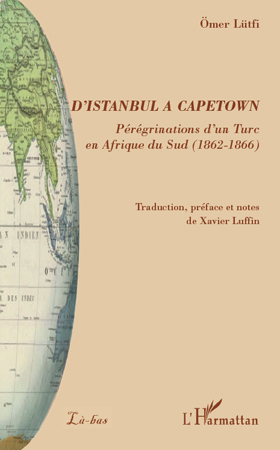D'Istanbul à Capetown, Périgrénation d'un Turc en Afrique du Sud (1862-1866) (9782296128293-front-cover)