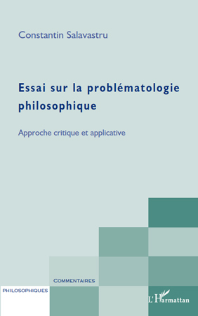 Essai sur la problématologie philosophique, Approche critique et applicative (9782296120419-front-cover)