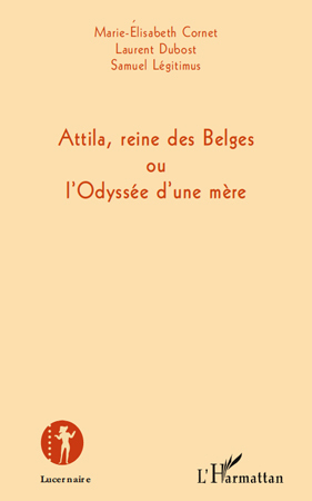 Attila, reine des Belges ou l'Odyssée d'une mère (9782296124608-front-cover)