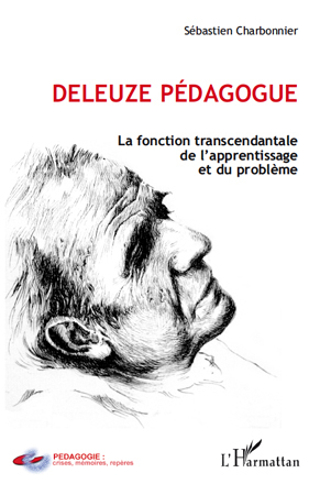 Deleuze pédagogue, La fonction transcendantal de l'apprentissage et du problème (9782296106109-front-cover)