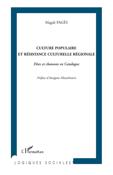 Culture populaire et résistance culturelle régionale, Fêtes et chansons en Catalogne (9782296118560-front-cover)