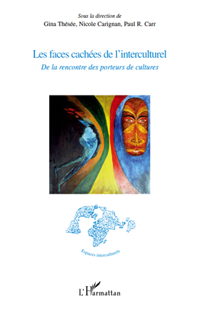 Les faces cachées de l'interculturel, De la rencontre des porteurs de culture (9782296123731-front-cover)
