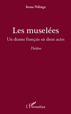 Les muselées, Un drame français en deux actes (9782296139435-front-cover)