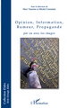 Opinion, Information, Rumeur, Propagande par ou avec les images (9782296107991-front-cover)